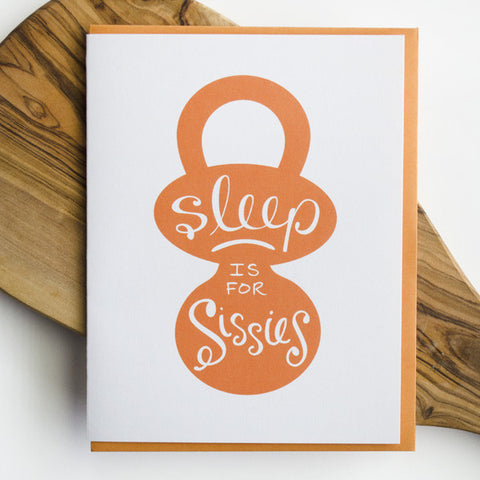 Sleep is for Sissies Card