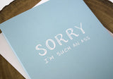 Sorry I'm Such an Ass Greeting Card