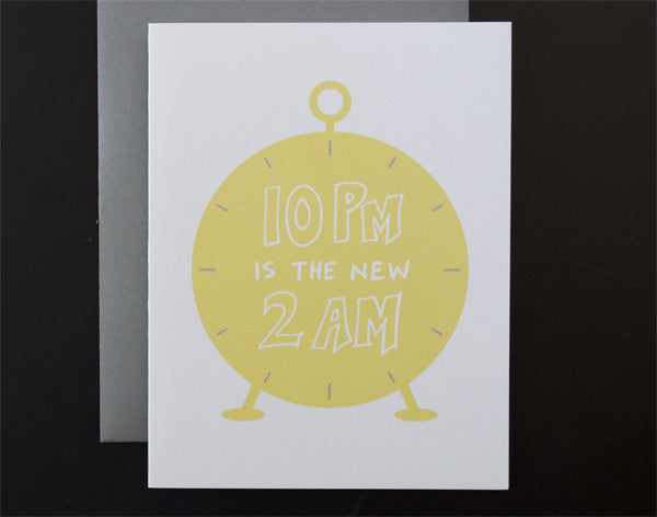 10PM is the new 2AM Greeting Card