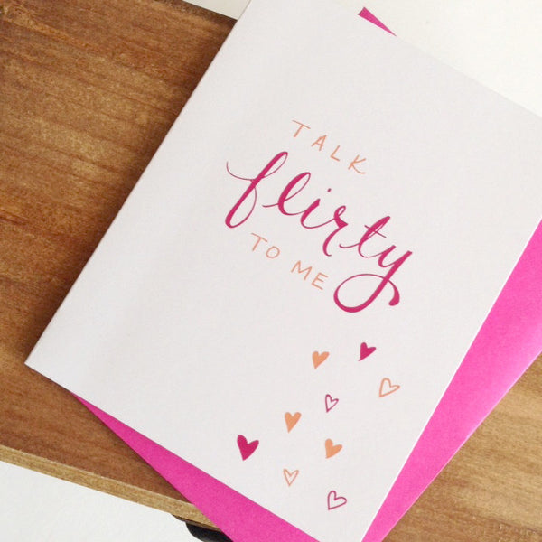 Talk Flirty to Me Greeting Card