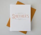 Happy Smother's Day Card