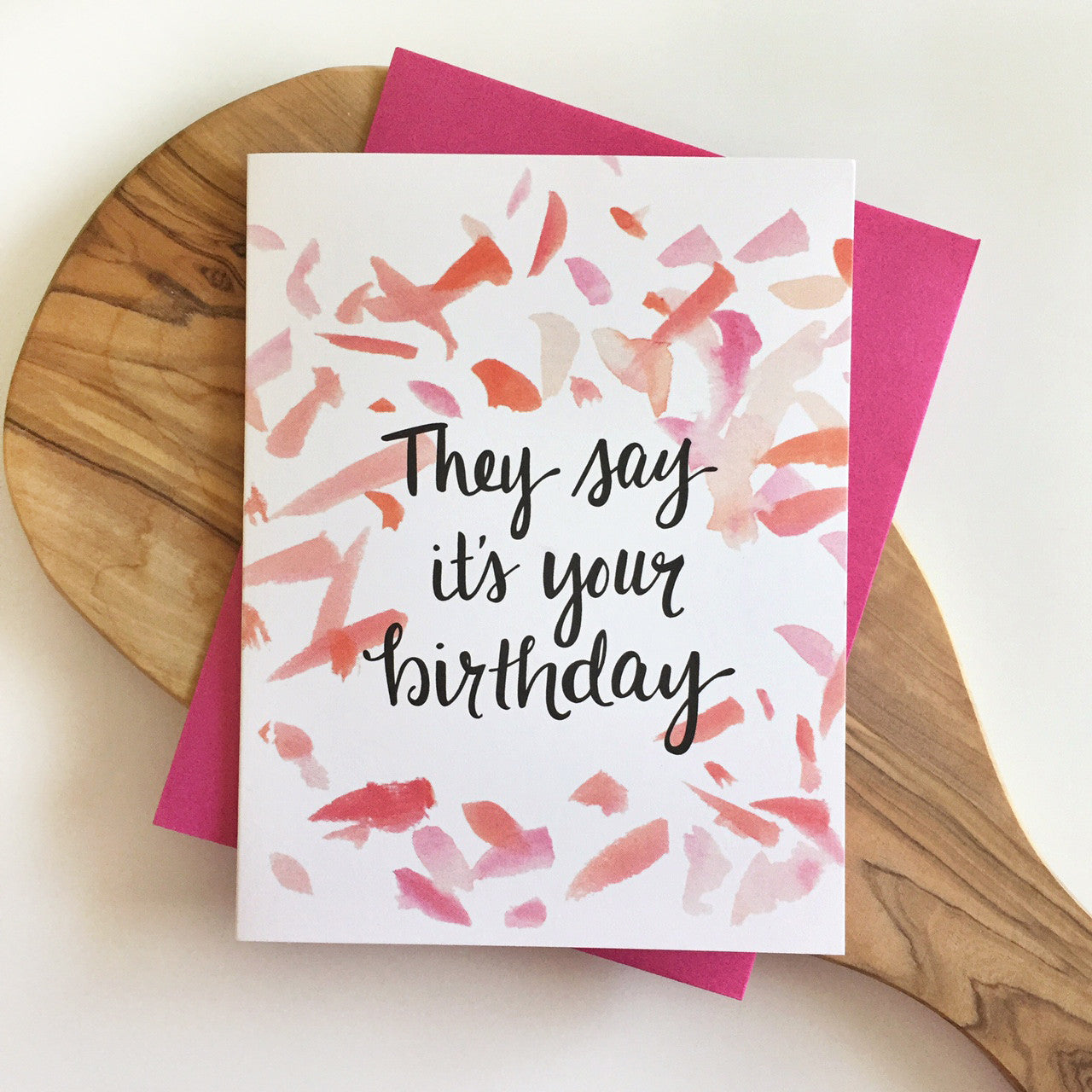 They Say It's Your Birthday Card